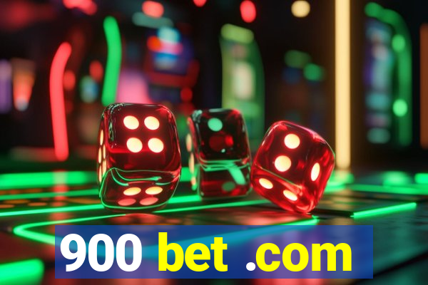 900 bet .com